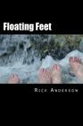 Floating Feet: Irregular dispatches from the Emerald City, with spies, assassins and Bin Laden's chauffeur By Rick Anderson Cover Image