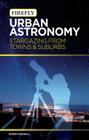 Urban Astronomy: Stargazing from Towns and Suburbs Cover Image