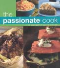 The Passionate Cook: The Very Best of Karen Barnaby By Karen Barnaby Cover Image