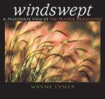 Windswept: A Passionate View of the Prairie Grasslands Cover Image