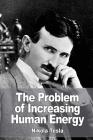 The Problem of Increasing Human Energy By Nikola Tesla Cover Image