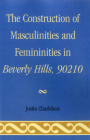 The Construction of Masculinities and Femininities in Beverly Hills, 90210 By Justin Charlebois Cover Image