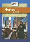 Horses at Work (Animals at Work) Cover Image
