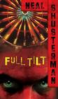 Full Tilt By Neal Shusterman Cover Image