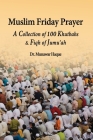 Muslim Friday Prayer: A Collection of 100 Khutbahs & Fiqh of Jumu'ah Cover Image