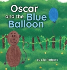 Oscar and the Blue Balloon By Lily Rodgers Cover Image