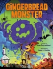 The Gingerbread Monster (The Gingerbread Tales) By Dan Gemeinhart, Hugo L. Cuellar (Illustrator) Cover Image