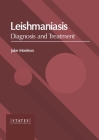 Leishmaniasis: Diagnosis and Treatment By Jake Morrison (Editor) Cover Image