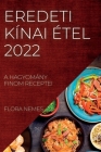 Eredeti Kínai Étel 2022: A Hagyomány Finom Receptei By Flora Nemes Cover Image