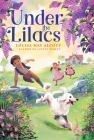 Under the Lilacs (The Louisa May Alcott Hidden Gems Collection) By Louisa May Alcott Cover Image