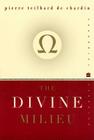 The Divine Milieu (Perennial Classics) By Pierre Teilhard de Chardin Cover Image