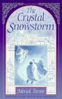 The Crystal Snowstorm (Letzenstein Chronicles) By Meriol Trevor Cover Image