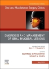 Diagnosis and Management of Oral Mucosal Lesions, an Issue of Oral and Maxillofacial Surgery Clinics of North America: Volume 35-2 (Clinics: Dentistry #35) Cover Image