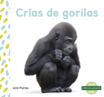 Crías de Gorilas (Baby Gorillas) By Julie Murray Cover Image