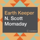 Earth Keeper: Reflections on the American Land By N. Scott Momaday (Read by) Cover Image