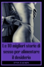 Le 10 migliori storie di sesso per alimentare il desiderio By Lynn Balmin Cover Image