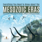Everything You Need to Know about the Mesozoic Eras Eras on Earth Science Book for 3rd Grade Children's Earth Sciences Books Cover Image