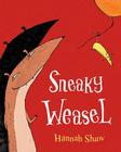 Sneaky Weasel By Hannah Shaw Cover Image