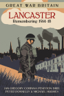 Great War Britain Lancaster: Remembering 1914-18 Cover Image