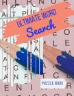 Ultimate Word Search Puzzle Book: Fantastic Word Search Books for Adults & Seniors. Relax your mind! (Word for Adults & Seniors) Cover Image