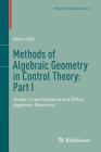 Methods of Algebraic Geometry in Control Theory: Part I: Scalar Linear Systems and Affine Algebraic Geometry By Peter Falb Cover Image