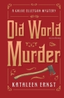 Old World Murder By Kathleen Ernst Cover Image