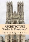 Architecture: Gothic and Renaissance: Edited & Illustrated By Edward J. Poynter (Editor), Murat Ukray (Illustrator), Thomas Roger Smith Cover Image