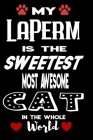 My LaPerm Is The Sweetest Most Awesome Cat In The Whole World: Lined Notebook To Write In - Thank You Gift For LaPerm Cat Lovers By Cats Novelty Books Cover Image