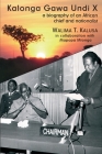 Kalonga Gawa Undi X. A Biography of an African Chief and Nationalist Cover Image