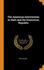 The American Intervention in Haiti and the Dominican Republic Cover Image