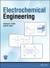 Electrochemical Engineering By Thomas F. Fuller, John N. Harb Cover Image