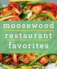 Moosewood Restaurant Favorites: The 250 Most-Requested, Naturally Delicious Recipes from One of America's Best-Loved Restaurants By The Moosewood Collective Cover Image