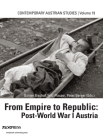 From Empire to Republic Post Wwi (Contemporary Austrian Studies, Vol 19) By Günter Bischof (Editor), Fritz Plasser (Editor), Peter Berger (Editor) Cover Image