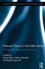 Network Theory in the Public Sector: Building New Theoretical Frameworks Cover Image