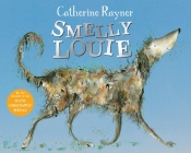 Smelly Louie By Catherine Rayner Cover Image