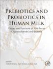 Prebiotics and Probiotics in Human Milk: Origins and Functions of Milk-Borne Oligosaccharides and Bacteria Cover Image