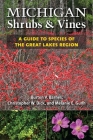 Michigan Shrubs and Vines: A Guide to Species of the Great Lakes Region Cover Image