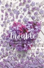 Trouble (Darling Devils #2) By Gabrielle G Cover Image