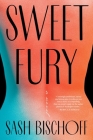 Sweet Fury By Sash Bischoff Cover Image