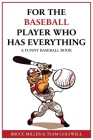 For the Baseball Fan Who Has Everything: A Funny Baseball Book By Bruce Miller, Team Golfwell Cover Image