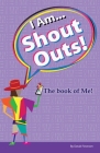 I Am... Shout Outs! The book of me! Cover Image