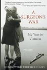 A Surgeon's War: My Year in Vietnam Cover Image
