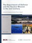 The Department of Defense and the Nuclear Mission in the 21st Century: A Beyond Goldwater-Nichols Phase 4 Report (CSIS Reports) By Clark A. Murdock Cover Image