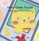 Toby's Video Game Puzzle: Machine Learning For Kids: Perceptron Cover Image