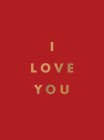 I Love You: Romantic Quotes for the One You Love Cover Image