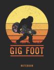 Gig Foot Notebook: Retro Sunset Bigfoot Carrying Rock 'n Roll Guitar Case By Camp Sasquat Cover Image