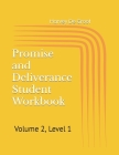 Promise and Deliverance Student Workbook: Volume 2, Level 1 By Norlan De Groot (Editor), Harvey De Groot Cover Image