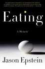 Eating: A Memoir By Jason Epstein Cover Image