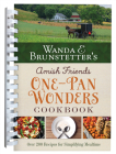 Wanda E. Brunstetter's Amish Friends One-Pan Wonders Cookbook: Over 200 Recipes for Simplifying Mealtime By Wanda E. Brunstetter Cover Image