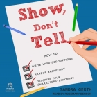 Show, Don't Tell By Sandra Gerth, Rosemary Benson (Read by) Cover Image